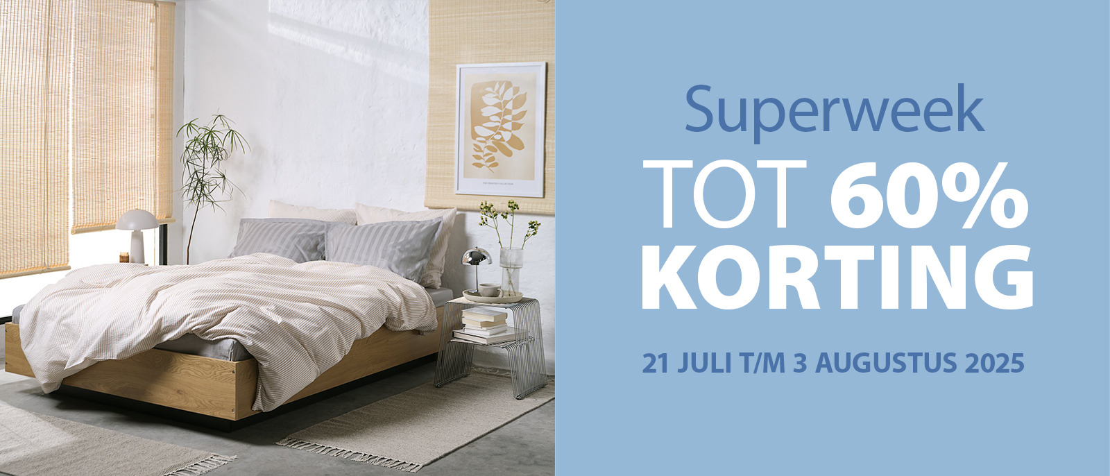 Superweek bij JYSK | Tot 60% korting Superweek bij JYSK | Tot 60% korting