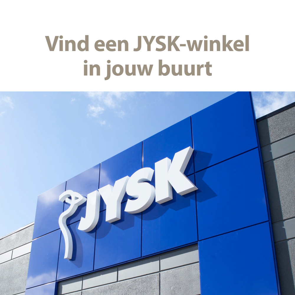 Vind een JYSK winkel in jouw buurt